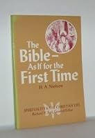 The Bible: As If for the First Time (Spirituality and the Christian Life Series) 0664246125 Book Cover