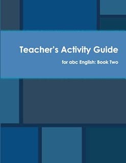 Teacher's Activity Guide for abc English: Book Two - coolthings.us