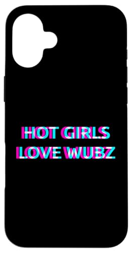 Hot Girls Love Wubz EDM Dubstep House Techno Rave Festival �X�}�z�P�[�X iPhone 16 Plus �p
