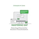 Mastering SAP: Unlocking Potential for Business Transformation
