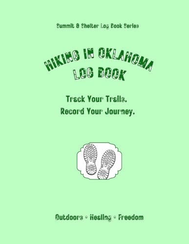Hiking In Oklahoma Log Book: Track Your Trails. Record Your Journey.
