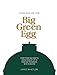 Cooking on the Big Green Egg: Everything You Need to Know from Set-Up to Cooking Techniques, With 70 Recipes