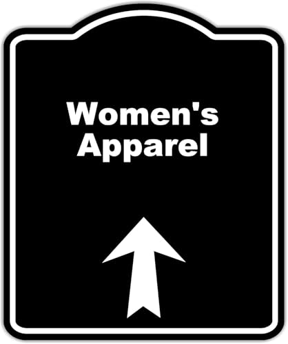 Women's Apparel Black Sign Arrow Up Aluminum Composite Sign 20 x 24 inches -  Work House Signs, 714523