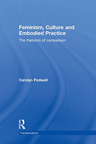 Feminism, Culture and Embodied Practice (Transformations)