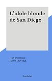  L\'idole blonde de San Diego (French Edition)