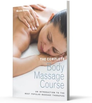The Complete Body Massage Course: An Introduction to the Most Popular Massage Therapies