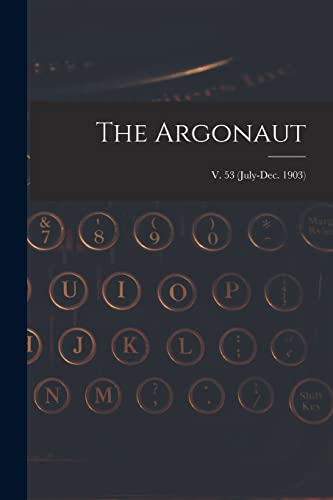 The Argonaut; v. 53 (July-Dec. 1903)