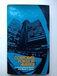 Corporate Power in America (Ralph Nader's Conference on Corporate Accountability, 1971)