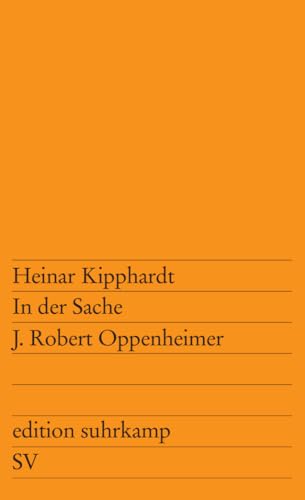 In Der Sache J. Robert Oppenheimer (Edition Suhrkamp, No. 64) (German Edition)