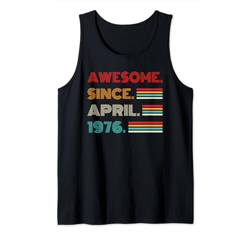 Awesome Since April 1976 Vintage Birthday 1976 Men Women Tank Top