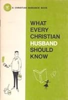 What Every Christian Husband Should Know 0882073125 Book Cover