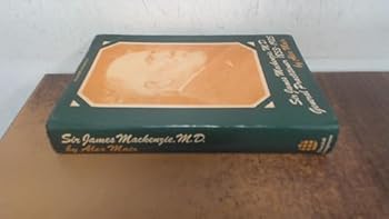 Hardcover Sir James Mackenzie, M.D., 1853-1925;: General practitioner, Book