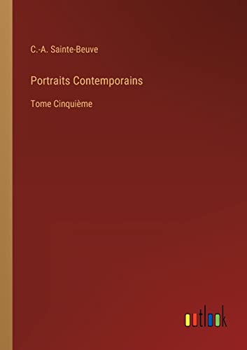 Portraits Contemporains: Tome Cinquième (French Edition)