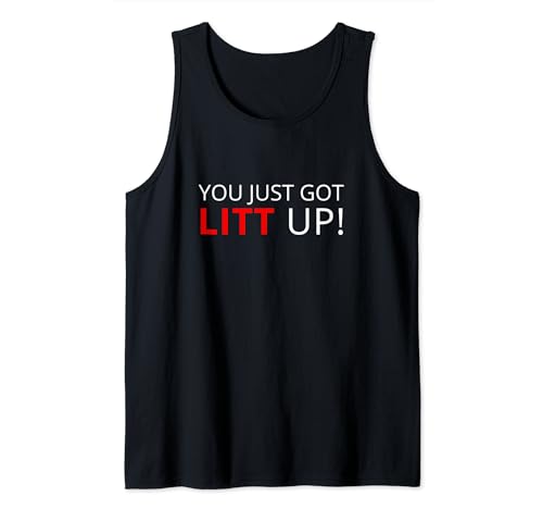 Camiseta genial You Just Got Litt Up Camiseta sin Mangas