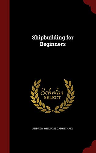 Shipbuilding for Beginners 1296791262 Book Cover