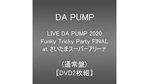 LIVE DA PUMP 2020 Funky Tricky Party FINAL at さいたまスーパーアリーナ(DVD2枚組)