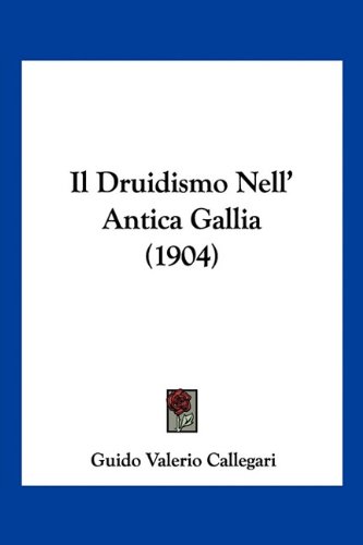 Il Druidismo Nell' Antica Gallia (1904)