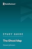 Study Guide: The Ghost Map by Steven Johnson (SuperSummary)