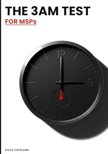 The 3AM Test for MSPs: Building the MSP Your Clients Trust When Everything Goes Wrong