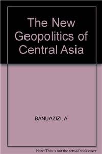 Buy The New Geopolitics of Central Asia Book Online at Low Prices in ...