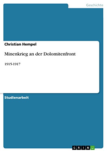Minenkrieg an der Dolomitenfront: 1915-1917 (German Edition)