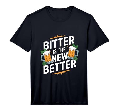 Mens Bitter is The New Better IPA Beer Performance T-Shirt