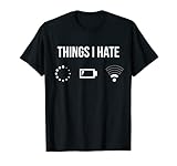 Lustiges Programmierer Computer Gamer Geschenk Things I Hate T-Shirt