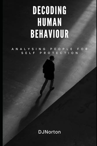 Decoding Human Behaviour: Analysing People for Self Protection