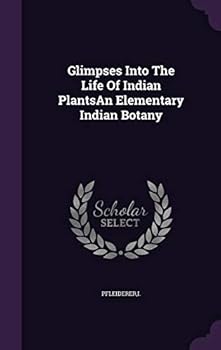 Hardcover Glimpses Into The Life Of Indian PlantsAn Elementary Indian Botany Book