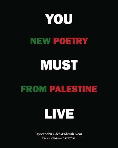 You Must Live: New Poetry from Palestine