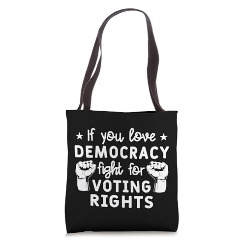 If You Love Democracy Fight For Voting Rights Voter Activist Tote Bag
