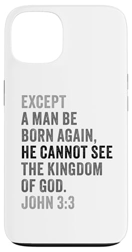 John 3:3 Except You Be Born Again You Cannot See The Kingdom �X�}�z�P�[�X iPhone 13 �p