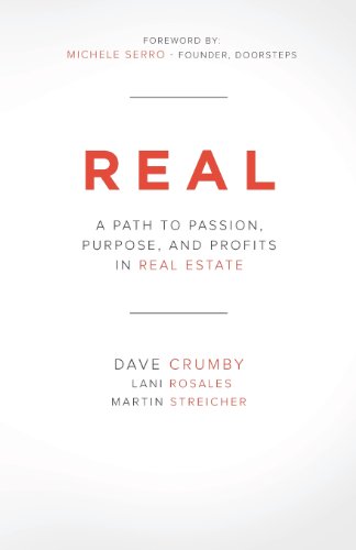 Real: A Path to Passion, Purpose and Profits in Real Estate