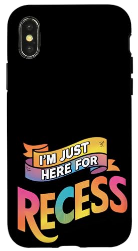 iPhone XS Max I'm Just Here For Recess Funny Back to School Kids Classroom Case