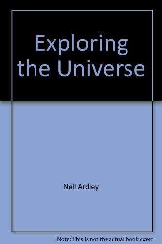 Exploring the Universe: Ardley, Neil: 9780808611264: Amazon.com: Books