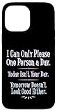 I Can Only Please One Person at a Time Shirts