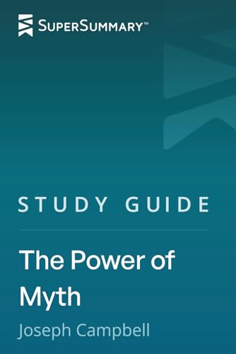 Study Guide: The Power of Myth by Joseph Campbell (SuperSummary)