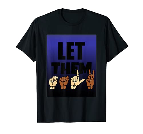 Let Them Talk - ASL Sign Language Deaf Culture Design T-Shirt
