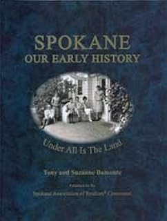 Spokane Our Early History Under All is the Land