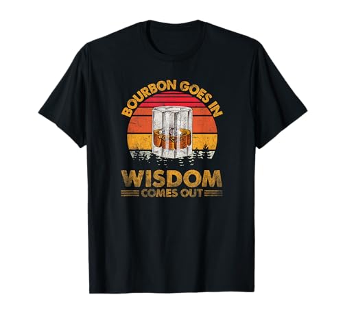 Vintage Goes in Wisdom Comes Out Bourbon Drinking Lover T-Shirt