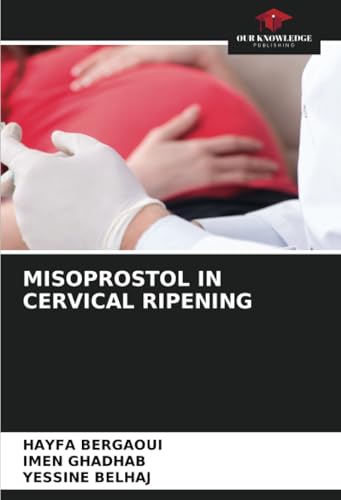 MISOPROSTOL IN CERVICAL RIPENING