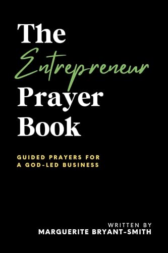 The Entrepreneur Prayer Book: Guided Prayers For A God-Led Business