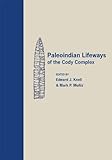 Paleoindian Lifeways of the Cody Complex