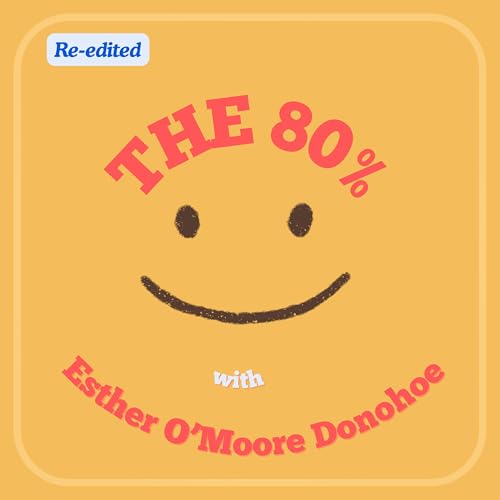 Couverture de The 80% with Esther O'Moore Donohoe