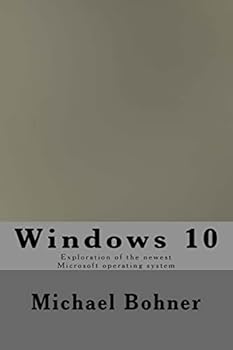 Paperback Windows 10: Exploration of the newest Microsoft operating system Book