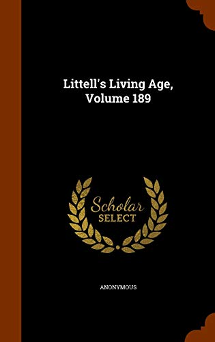 Littell's Living Age, Volume 189 1343943728 Book Cover