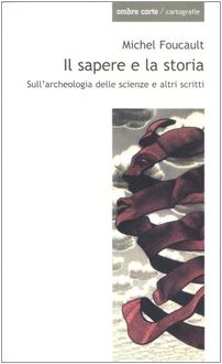 Il sapere e la storia. sull'archeologia delle