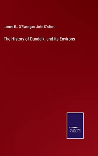 The History of Dundalk, and its Environs