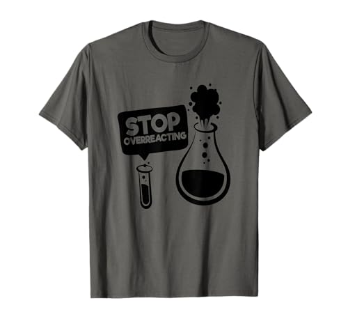 Estás exagerando chistes científicos regalo friki Química nerd Camiseta