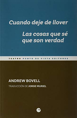 Cuando deje de llover. Las cosas que sé que son verdad: 4 (MínimaTeatro)